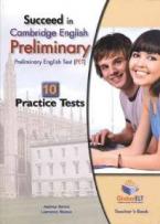 SUCCEED IN CAMBRIDGE PRELIMINARY 10 PRACTICE TESTS TEACHER'S BOOK 