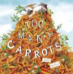 TOO MANY CARROTS  Paperback