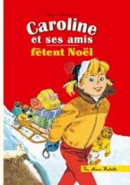 CAROLINE ET SES AMIS FETENT NOEL  HC