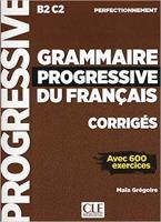 GRAMMAIRE PROGRESSIVE FRANCAIS PERFECTIONNEMENT CORRIGES UPDATED