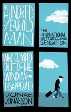 100-YEAR OLD MAN WHO CLIMBED OUT OF THE WINDOW AND DISAPPEARED Paperback