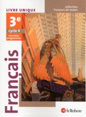 FRANCAIS 3EME ELEVE - PASSEURS DE TEXTES (CYCLE 4) - 2016