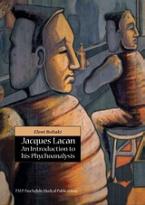 Jacques Lacan: An Introduction to his Psychoanalysis