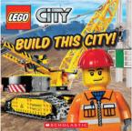 LEGO CITY : BUILD THIS CITY! Paperback