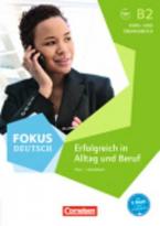 FOKUS DEUTSCH-ERFOLGREICH IN ALLTAG UND BERUF (+ CD-ROM) B2