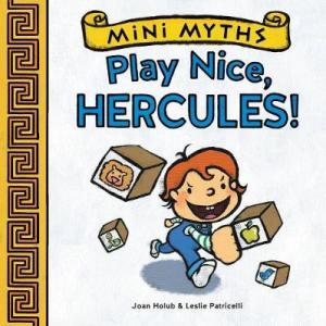 MINI MYTHS:PLAY NICE, HERCULES! Paperback