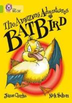 COLLINS BIG CAT : THE AMAZING ADVENTURES OF BATBIRD BAND 11/LIME PB