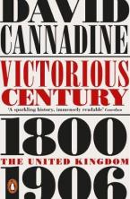 VICTORIOUS CENTURY The United Kingdom, 1800-1906 Paperback