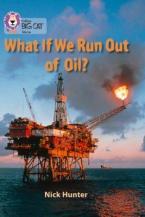 What If We Run out of Oil? : Band 18/Pearl