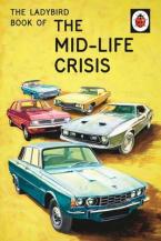 THE LADYBIRD BOOK OF THE MID-LIFE CRISIS Paperback