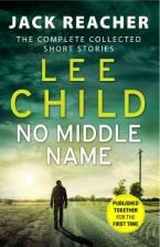 A JACK REACHER THRILLER : NO MIDDLE NAME Paperback