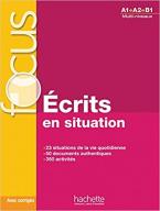 FOCUS ECRITES EN SITUATION (+ CD + CORRIGES + PARCOURS DIGITAL) A1 - B1