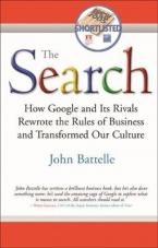 THE SEARCH HOW GOOGLE AND ITS RIVALS REWROTE THE RULES OF BUSINESS AND TRANSFORMED OUR CULTURE Paperback B 