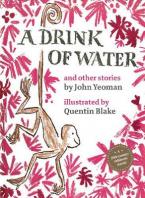 A DRINK OF WATER : AND OTHER STORIES HC