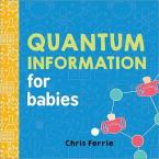 QUANTUM INFORMATION FOR BABIES  HC BBK