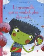 LA MINUTE DU PAPILLON: LA GRENOUILLE QUI NE VOULAIT PLUS ETRE VERTE Paperback