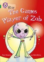 COLLINS BIG CAT : THE GAMES PLAYER OF ZOB BAND 15/EMERALD: BAND 15/EMERALD PHASE 5, BK. 20 PB