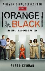 Orange is the New Black : My Time in a Women's Prison