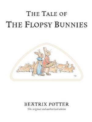 The World of Beatrix Potter 10: The Tale of The Flopsy Bunnies