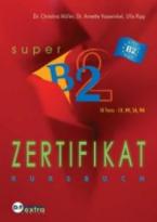 ZERTIFIKAT SUPER B2 KURSBUCH