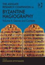 THE ASHGATE RESEARCH COMPANION TO BYZANTINE HAGIOGRAPHY : GENRES & CONTEXTS HC