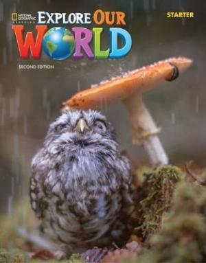 EXPLORE OUR WORLD STARTER Student's Book 2ND ED