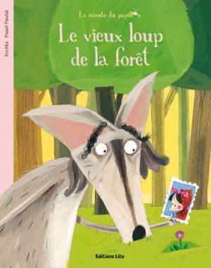 LA MINUTE DU PAPILLON: LE VIEUX LOUP DE LA FORET Paperback