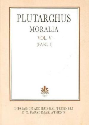 Plutarchi moralia, vol. V, fasc. 1 (Πλουτάρχου ηθικά, τόμος E', τεύχος 1)