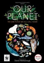 OUR PLANET THE ONE PLACE WE ALL CALL HOME (CHILDREN'S COMPANION to THE NETFLIX DOCUMENTARY SERIES) HC