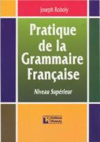 PRATIQUE DE LA GRAMMAIRE FRANCAIS SUPERIEUR METHODE