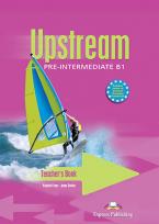 UPSTREAM B1 PRE-INTERMEDIATE TEACHER'S BOOK 