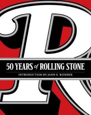 ROLLING STONE :50 YEARS : THE CULTURE , POLITICS THAT SHAPED OUR ERA HC