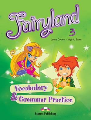 Fairyland 3: Vocabulary and Grammar Practice