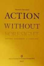 Action Without Foresight