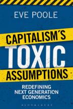 CAPITALISM'S TOXIC ASSUMPTIONS HC