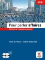 POUR PARLER AFFAIRES A2 + B1 METHODE + CAHIER (+ AUDIO CD)