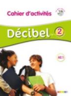 DECIBEL 2 A2.1 CAHIER (+ CD)