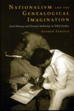 NATIONALISM AND THE GENEALOGICAL IMAGINATION : ORAL HISTORY AND TEXTUAL AUTHORITY IN TRIBAL JORDAN Paperback