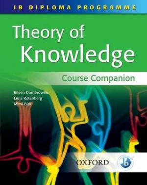 IB DIPLOMA PROGRAMME THEORY OF KNOWLEDGE COURSE COMPANION Paperback