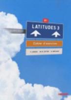 LATITUDES 3 B1 CAHIER (+ CD)