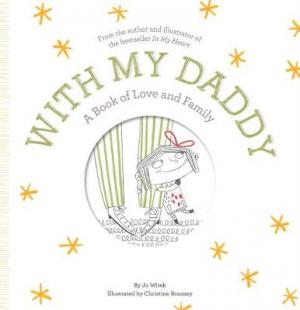 WITH MY DADDY : A BOOK OF LOVE AND FAMILY Paperback