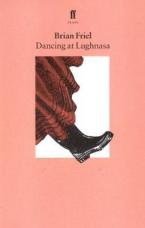 DANCING AT LUGHNASA  Paperback