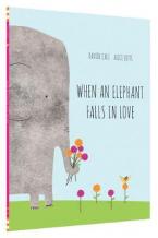 WHEN AN ELEPHANT FALLS IN LOVE  Paperback