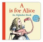 A IS FOR ALICE : AN ALPHABET BOOK Paperback