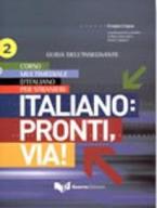 ITALIANO : PRONTI, VIA! 2 GUIDA INSEGNANTE