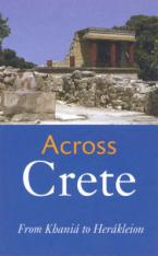 ACROSS CRETE: FROM KHANIA TO HERAKLION Paperback