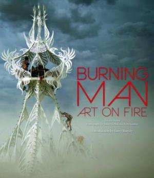 BURNING MAN : ART ON FIRE HC