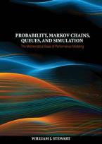 PROBABILITY, MARKOV CHAINS , QUEUES AND SIMULATION : THE MATHEMATICAL BASIS OF PERFORMANCE MODELING HC