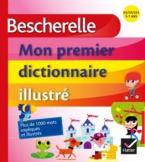 BESCHERELLE MON PREMIER DICTIONNAIRE ILLUSTRE N/E