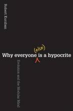 WHY EVERYONE (ELSE) IS A HYPOCRITE